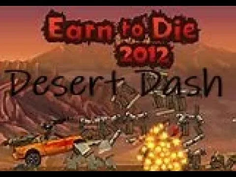 Desert Dash — пустынная трасса Earn to Die